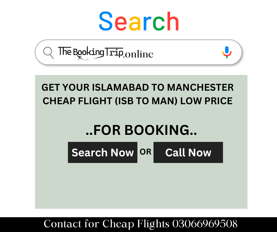 GET YOUR ISLAMABAD TO MANCHESTER CHEAP FLIGHT (ISB TO MAN) LOW PRICE